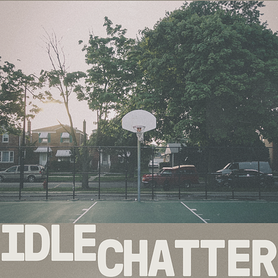 Idle Chatter