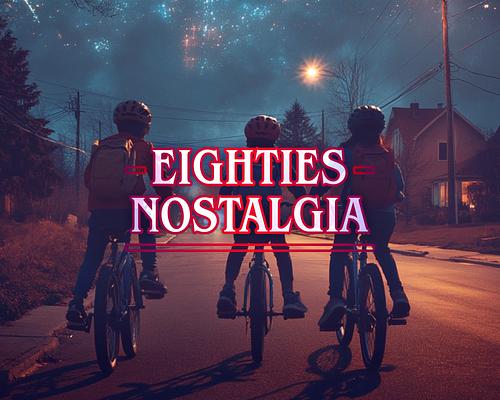 Eighties Nostalgia